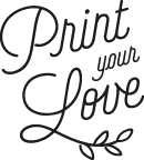 Print Your Love